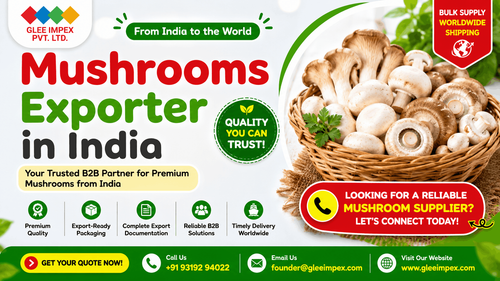 Mushrooms Exporter in India – Quality Mushroom Supply for Global Buyers GLEE IMPEX.png