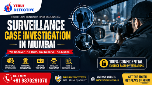 Surveillance Case Investigation in Mumbai – Professional Surveillance Detective Services Venus Detec.png