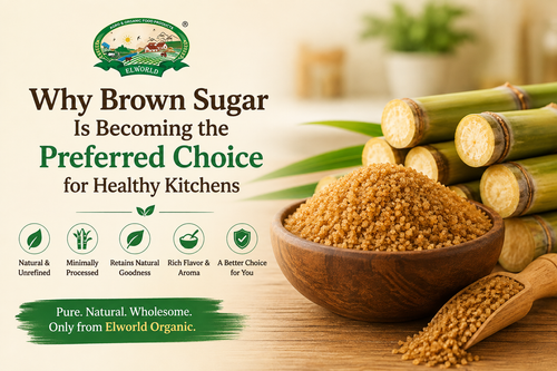 Why Brown Sugar Is Becoming the Preferred Choice for Healthy Kitchens  Elworld Organic.png