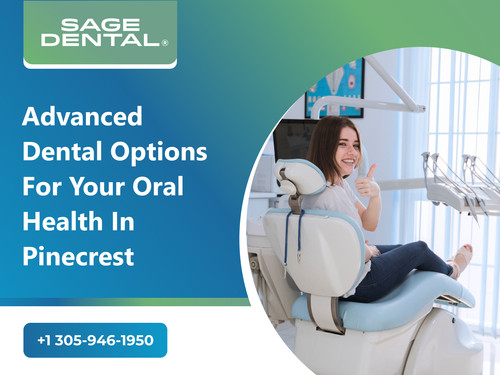 Advanced Dental Options for Your Oral Health in Pinecrest.jpg