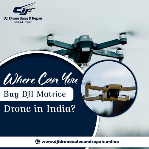 Where Can You Buy DJI Matrice Drone in India?.jpg