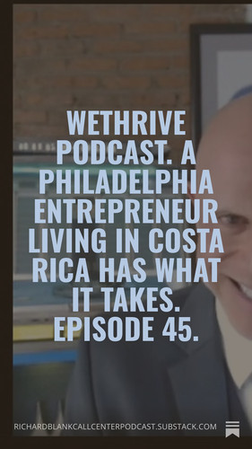 WE THRIVE PODCAST GUEST RICHARD BLANK COSTA RICA'S CALL CENTER. (28).jpg