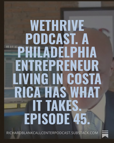 WE THRIVE PODCAST GUEST RICHARD BLANK COSTA RICA'S CALL CENTER. (32).jpg