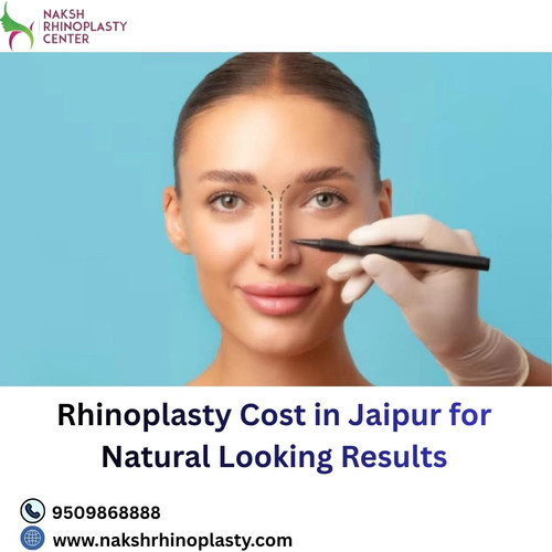 Rhinoplasty Cost in Jaipur for Natural Looking Results.jpg