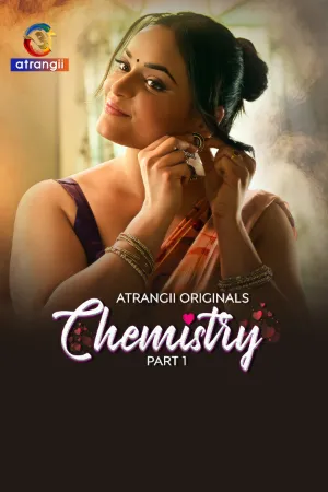 Chemistry (2026) Atrangii S01 E01-06 Web Series