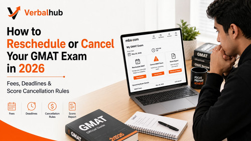 How to Reschedule or Cancel Your GMAT Exam in 2026 - Verbalhub.jpg