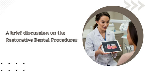 A BRIEF DISCUSSION ON THE RESTORATIVE DENTAL PROCEDURES.jpg