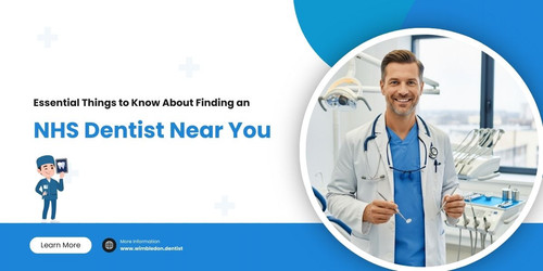 Essential Things to Know About Finding an NHS Dentist Near You.jpg