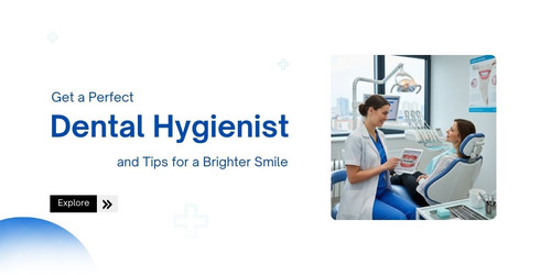 Get a Perfect Dental Hygienist and Tips for a Brighter Smile.jpg
