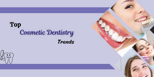 Top Cosmetic Dentistry Trends.jpg