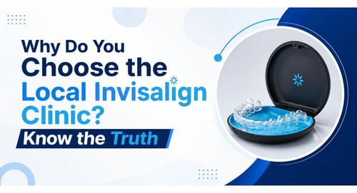 Why Do You Choose the Local Invisalign Clinic Know the Truth.jpg