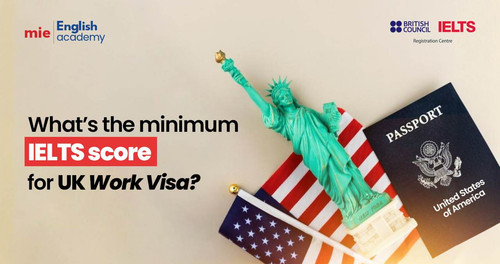 What's the Minimum IELTS Score for a UK Work Visa?.jpg