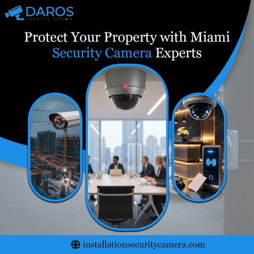 Protect Your Property with Miami Security Camera Experts.jpg