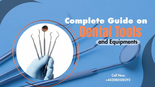 Complete Guide on Dental Tools and Equipments.jpg