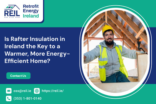 Is Rafter Insulation in Ireland the Key to a Warmer, More Energy-Efficient Home.jpg