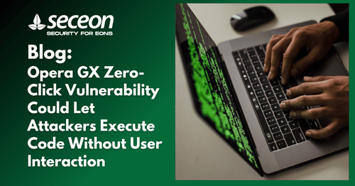 Opera GX Zero Click Vulnerability Could Let Attackers Execute Code Without User Interaction.png