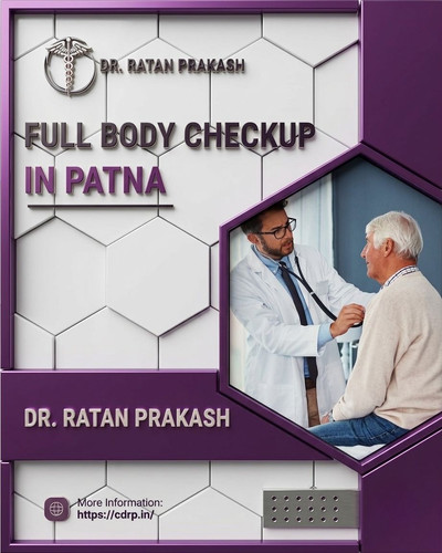Full Body Checkup in Patna: Dr. Ratan Prakash.jpg
