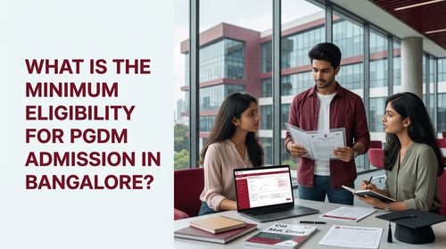 What Is the Minimum Eligibility for PGDM Admission in Bangalore?.png