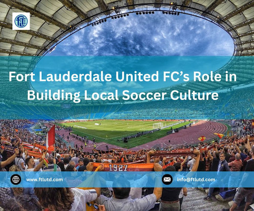 Fort Lauderdale United FC’s Role in Building Local Soccer Culture.jpg