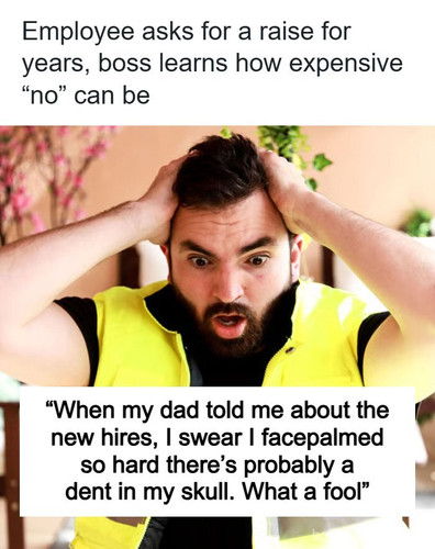 FB June 254 boss refuse give raise dad hire new people.jpg
