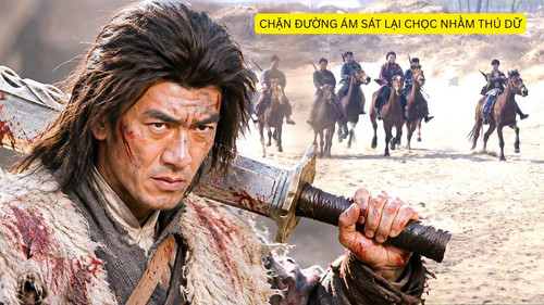 kiem CHẶN ĐƯỜNG ÁM SÁT LẠI CHỌC NHẦM THÚ DỮ.jpg