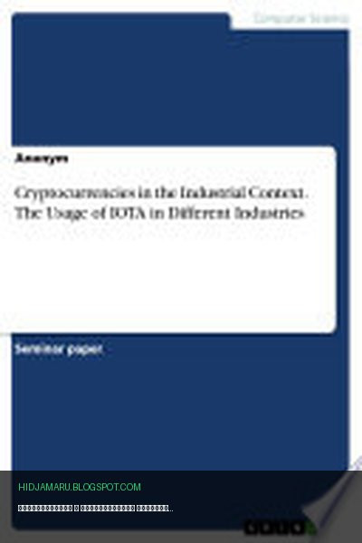 Обложка книги «Криптовалюты в промышленном контексте. Использование IOTA в различных отраслях» - автор неизвестен