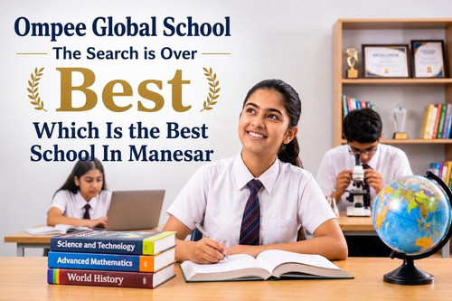 Which is the Best School in Manesar? |Ompee Global School.jpg