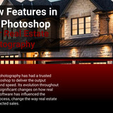 Top New Features in Adobe Photoshop for your Real Estate Photography