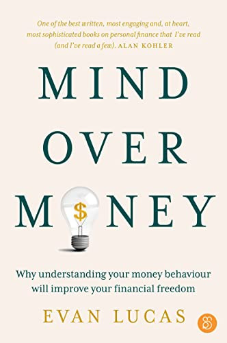 Mind over Money: Why understanding your money behaviour will improve your financial freedom