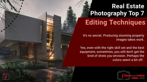 Real Estate Photography Top 7 Editing Techniques.jpg