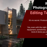 Real Estate Photography Top 7 Editing Techniques
