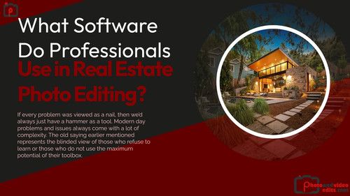 What Software Do Professionals Use in Real Estate Photo Editing.jpg