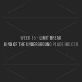 Week 15 Limit Break