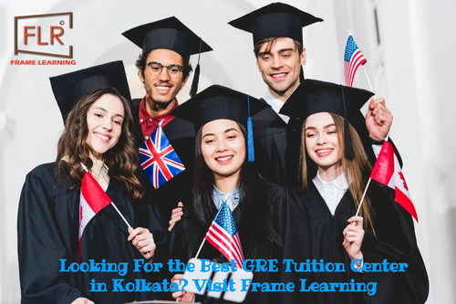 Looking For the Best GRE Tuition Center in Kolkata? Visit Frame Learning.jpg