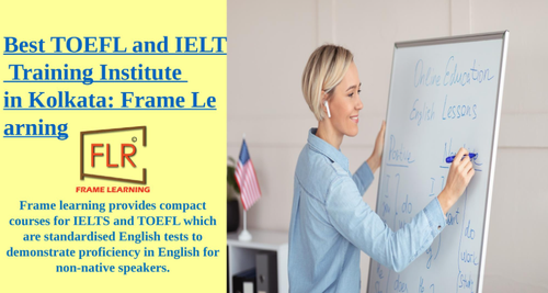 Reputed TOEFL and IELTS Training Center in Kolkata - Frame Learning.png