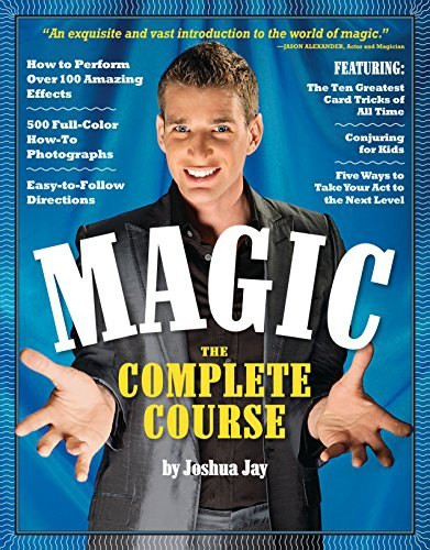 Magic: The Complete Course: How to Perform Over 100 Amazing Effects, with 500 Full-Color How-to Photographs (eBook)