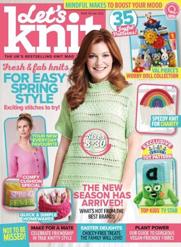 Let’s Knit – Issue 182 – April 2022