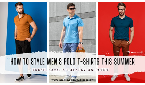 How to Style Men's Polo T-Shirts This Summer: Fresh, Cool & Totally on Point.jpg