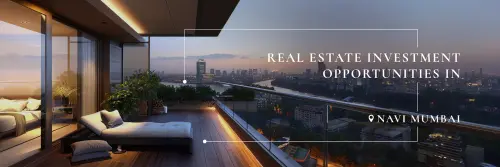 Real Estate Investment Opportunities In Navi Mumbai.webp