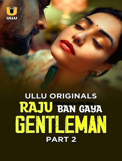 Raju Ban Gaya Gentleman Part 2 Ullu E05-7 Hot Series Download
