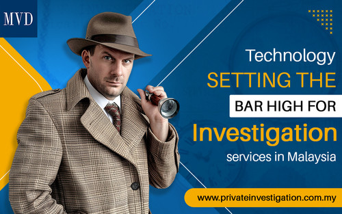 Technology setting the bar high for investigation services in Malaysia copy (1).jpg