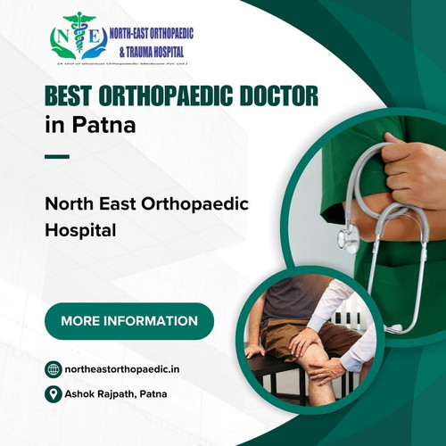 Best Orthopaedic Doctor in Patna: North East Orthopaedic Hospital.jpg