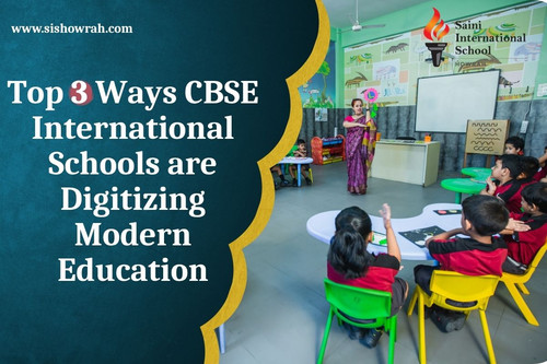 Top 3 Ways CBSE International Schools are Digitizing Modern Education.jpg