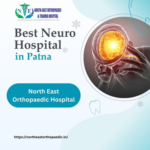 Best Neurosurgeon in Patna: North East Orthopaedic Hospital.jpg