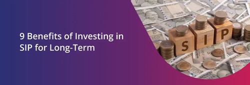 9 Benefits of investing in SIP for long-term.jpg