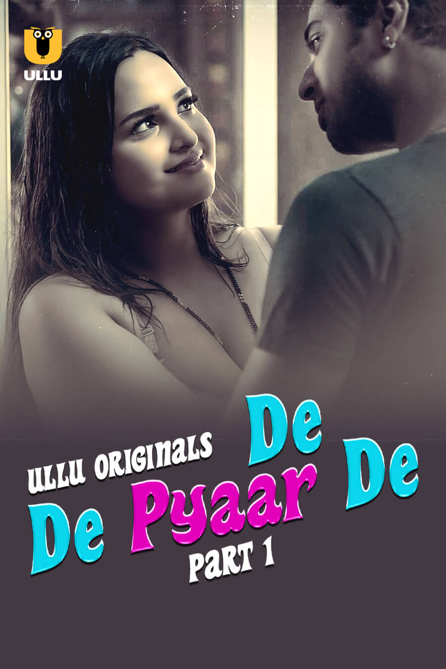 De De Pyaar De Part 01 – 2025 Ullu Hindi Web Series 1080p | 720p | 480p HDRip Download