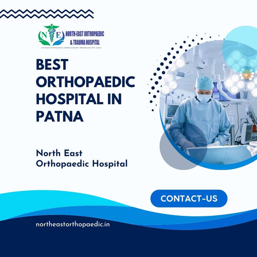 Best Orthopaedic Hospital in Patna: North East Orthopaedic Hospital.jpg