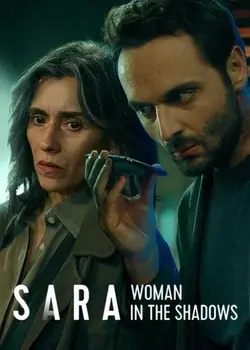 Sara: Woman in the Shadows [Season 1] (2025) Complete WEB Series With [Dual Audio:Hindi ORG. + English] By [Netflix] WEB-DL 480p, 720p, 1080p