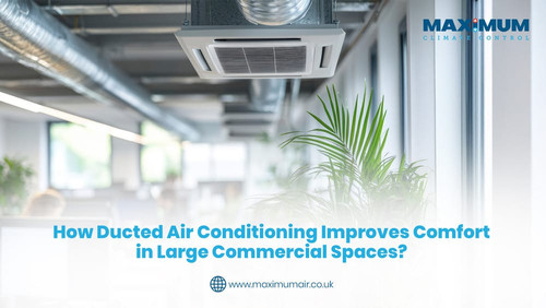 How Ducted Air Conditioning Improves Comfort in Large Commercial Spaces 1.jpg