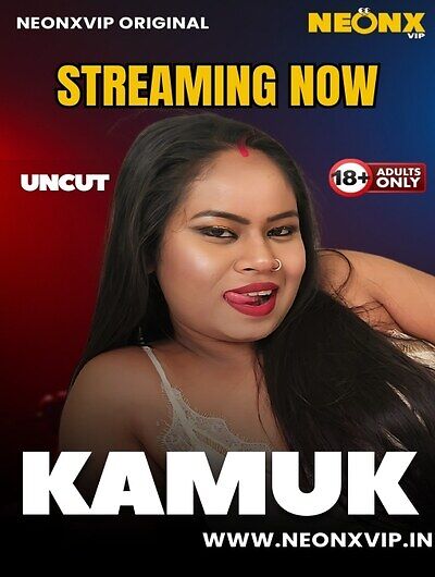 Kamuk Uncut 2025 Neonxvip Hindi Short Film